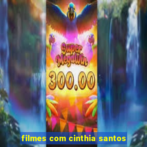 filmes com cinthia santos